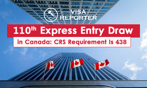 110th Express Entry Draw in Canada: CRS Requirement Is 438