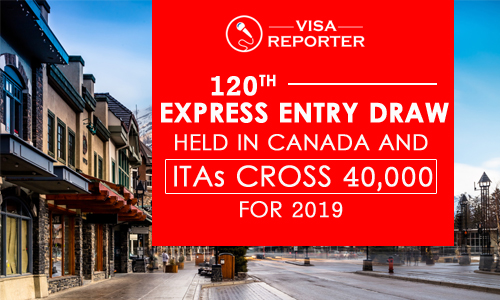 120th Express Entry Draw held in Canada and ITAs cross 40,000 for 2019