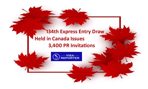 134th Express Entry Draw Held in Canada - Issues 3,400 PR Invitations