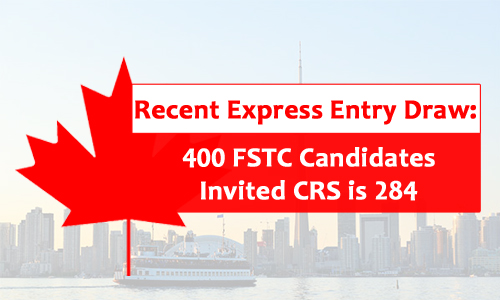 400 FSTC Candidates invited at the CRS of 284 in Express Entry Draw