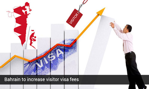 Visa fees to rise for visitors and tourist visiting Bahrain