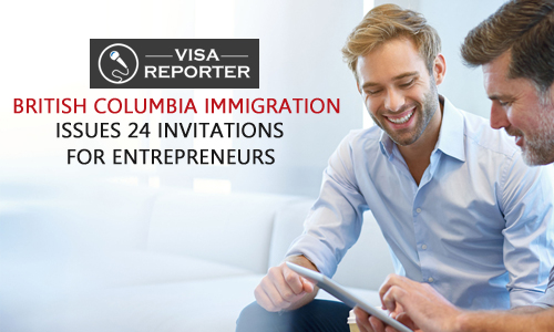 British Columbia Immigration Issues 24 Invitations for Entrepreneurs