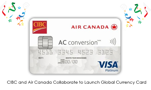 CIBC and Air Canada Collaborate to Launch Global Currency Card