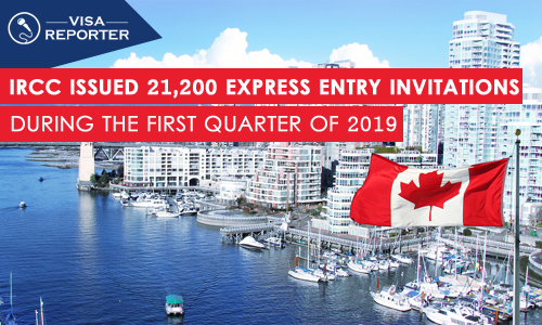 IRCC Issued 21,200 Express Entry Invitations during the 1st Quarter of 2019