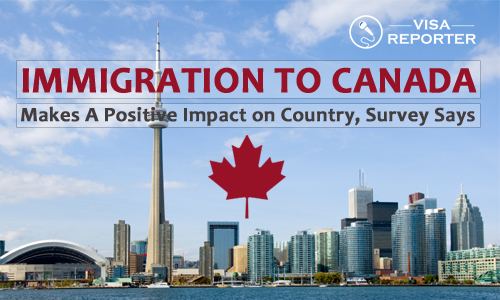 Immigration to Canada Makes A Positive Impact on Country, Survey Says