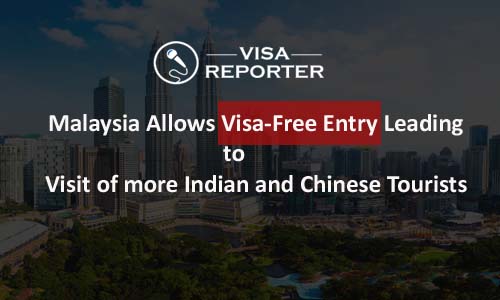 Malaysia Allows Visa-Free Entry Leading to Visit of more Indian and Chinese Tourists