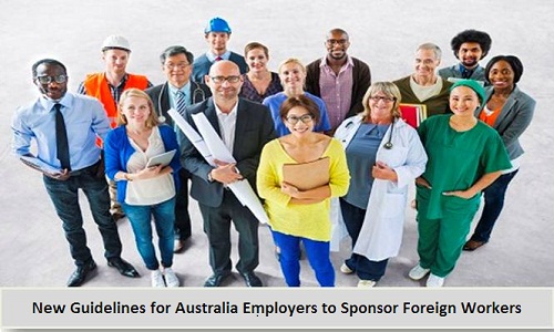New Guidelines for Australia Employers to Sponsor Foreign Workers