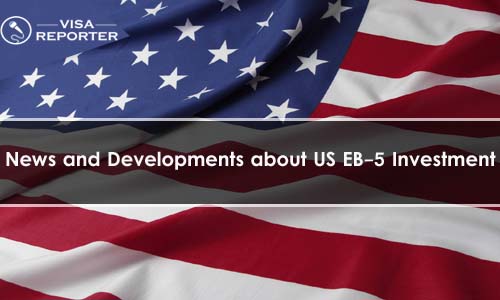 News and Developments about US EB-5 Investment