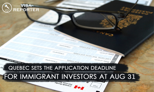 Quebec Sets the Application Deadline for Immigrant Investors at Aug 31