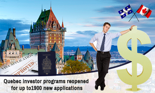 Quebec investor programs reopened for up to1900 new applications