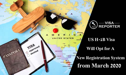 US H-1B Visa Will Opt for A New Registration System from March 2020