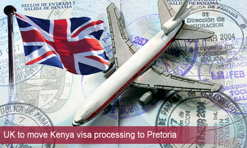 UK to shift Kenya visa processing to Pretoria, South Africa