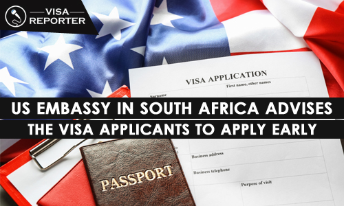 US Embassy in South Africa Advises the Visa Applicants to Apply Early