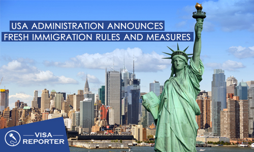 USA Administration Announces Fresh Immigration Rules and Measures