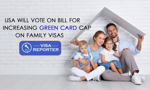 USA Green Card : Bill for increasing Cap on Family Visas