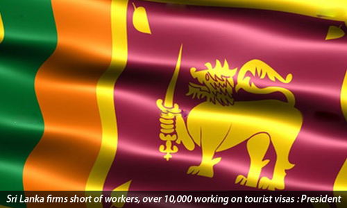Sri Lanka requires 10,000 workers on tourist visas
