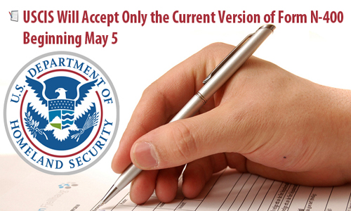 USCIS informs the users of its Form N-400 to start using the changed version w.e.f. 05, May, 2014.